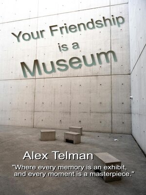 cover image of Your Friendship is a Museum